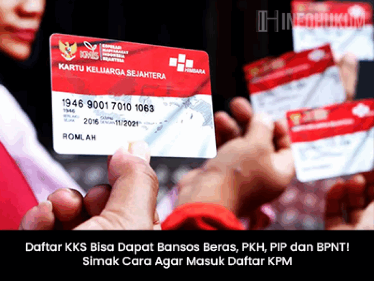 Daftar KKS Bisa Dapat Bansos Beras, PKH, PIP & BPNT! Simak Cara Masuk Daftar KPM Terbaru