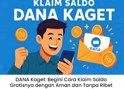 DANA Kaget: Panduan Klaim Saldo Gratis Aman & Mudah Tanpa Ribet, Cek Caranya!