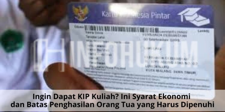 Ingin Dapat KIP Kuliah? Simak Syarat Ekonomi & Batas Penghasilan Orang Tua Terbaru!