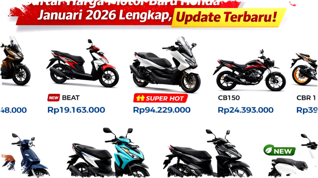 Daftar Harga Motor Honda Januari 2026 Terbaru: Dari BeAT Mulai Rp19 Juta sampai Big Bike Mewah Rp1 Miliar!