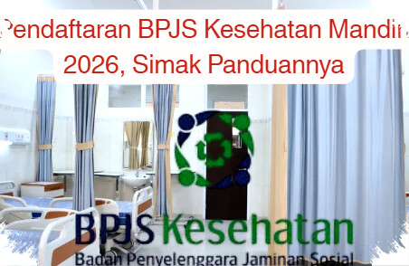Pendaftaran BPJS Kesehatan Mandiri 2026: Panduan Lengkap Daftar Online & Bayar Iuran Mudah