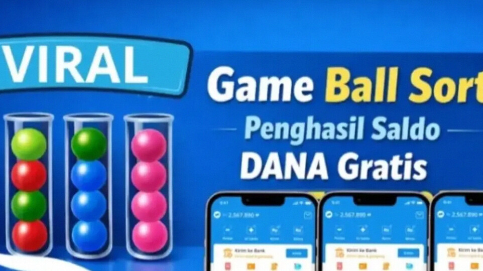 Konsep Seru! Main Game Ball Sort Bisa Dapat Saldo DANA Gratis, Langsung Cair ke Dompet!