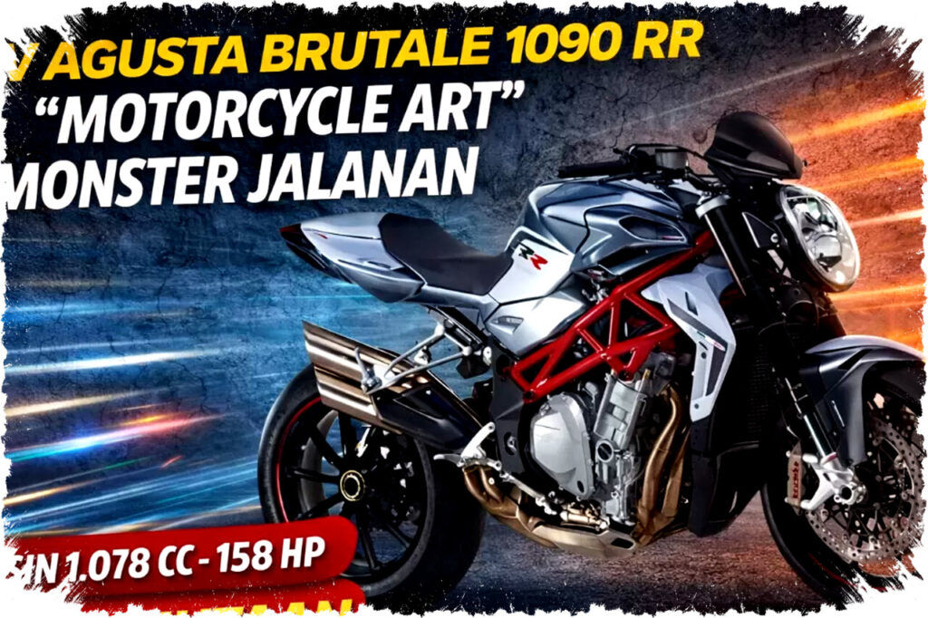 MV Agusta Brutale 1090 RR Mengguncang Dunia Motor dengan Desain Seni Eksotis dan Performa Mesin 158 HP yang Menentang Batas Jalan