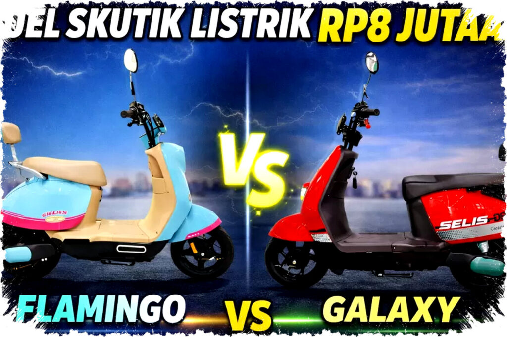 Duel Skutik Listrik Rp8 Jutaan: Selis Flamingo Vs Galaxy, Mana yang Benar-Benar Bebani Dompetmu? Pilih Kecepatan atau Baterai Besar? Simak Perbandingan Lengkapnya!