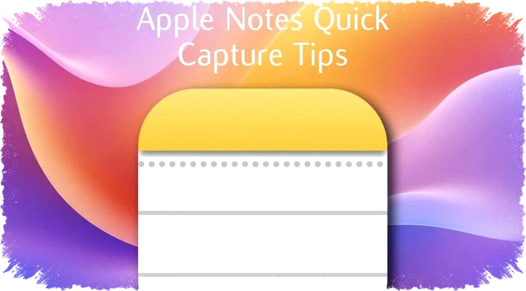 Panduan Lengkap Apple Notes: Tips Quick Notes & Fitur Produktivitas di Mac, iPhone, iPad & Apple Watch