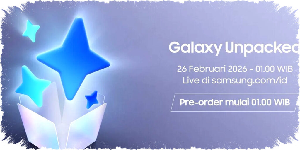 Samsung Galaxy Unpacked 26 Februari 2026: Hadirkan Galaxy S Series dengan Inovasi AI Personal & Cashback Rp2 Juta