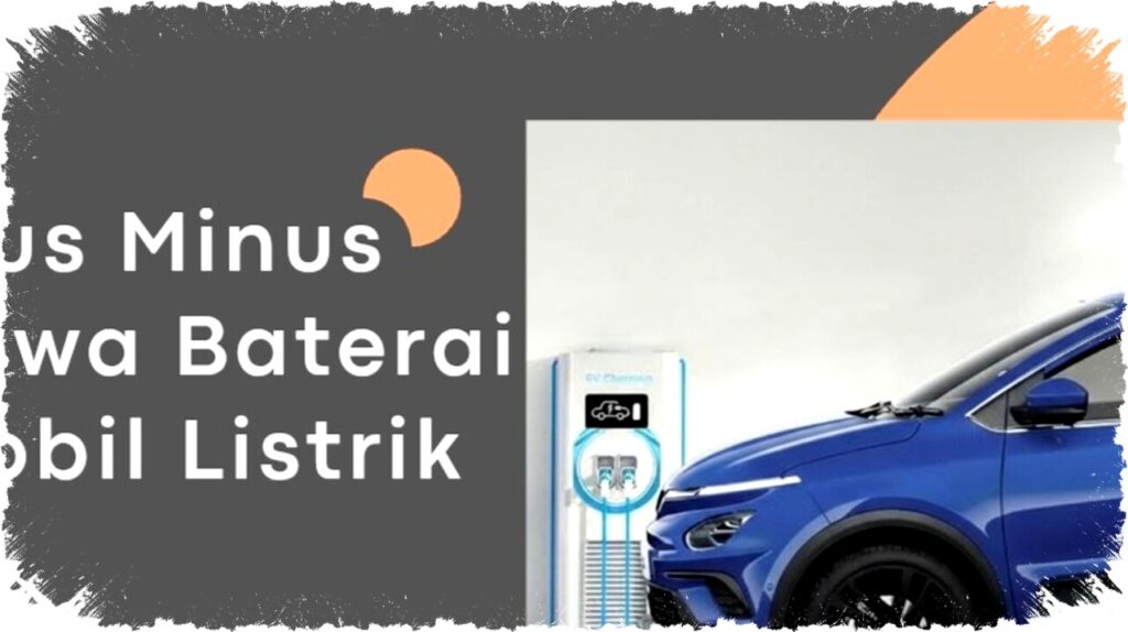 Harga Mobil Listrik Lebih Murah dengan Sewa Baterai: Keuntungan dan Risiko yang Perlu Diketahui