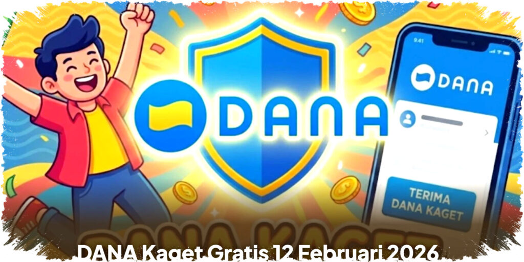 DANA Kaget Gratis 12 Februari 2026: Cara Klaim Cepat & Mudah Saldo Spesial Valentine