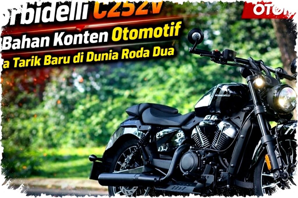 Morbidelli C252V Jadi Tren Konten Otomotif Roda Dua, Cruiser V-Twin Favorit Digital 2026