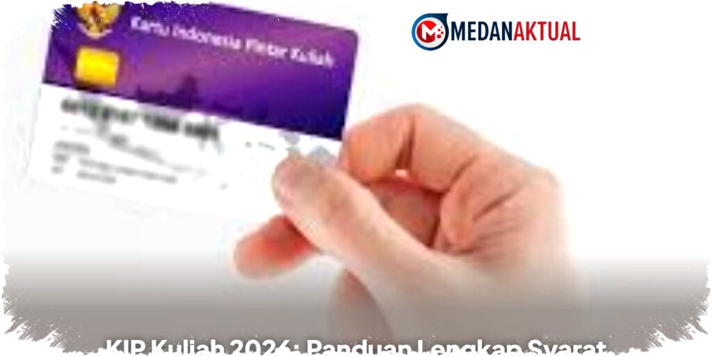 KIP Kuliah 2026: Panduan Lengkap Syarat Ekonomi, Berkas Wajib, dan Cara Daftar Online Mudah