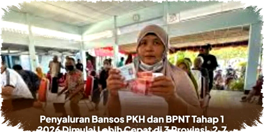 Penyaluran Bansos PKH & BPNT Tahap 1 Tahun 2026 Dimulai Lebih Cepat di 3 Provinsi, 2,7 Juta KPM Siap Terima