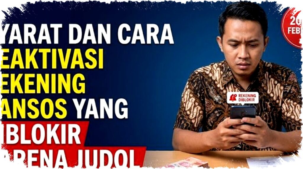 Kebijakan Baru: Cara dan Syarat Reaktivasi Rekening Bansos Diblokir Karena Transaksi Judi Online