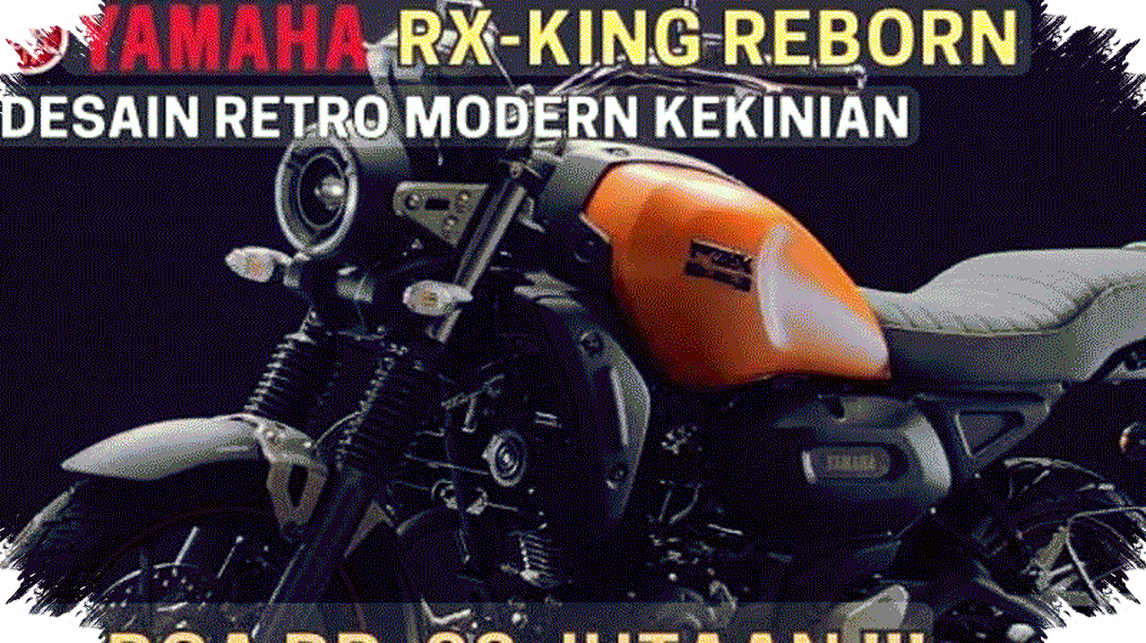 RX King Reborn 2026 Resmi Bangkit, Mesin 155 Cc Bikin Legenda Ini Lebih Bersih