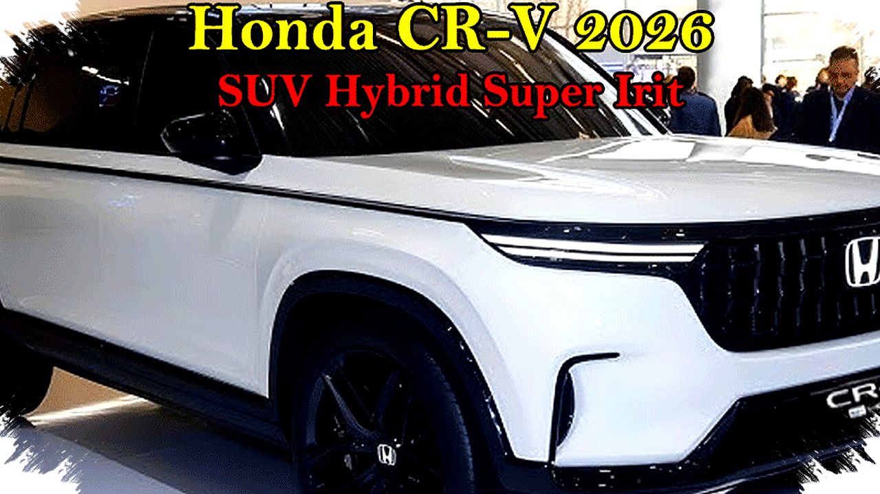 Honda CR-V 2026, Hybrid Irit yang Diam-Diam Mengubah Peta SUV Keluarga