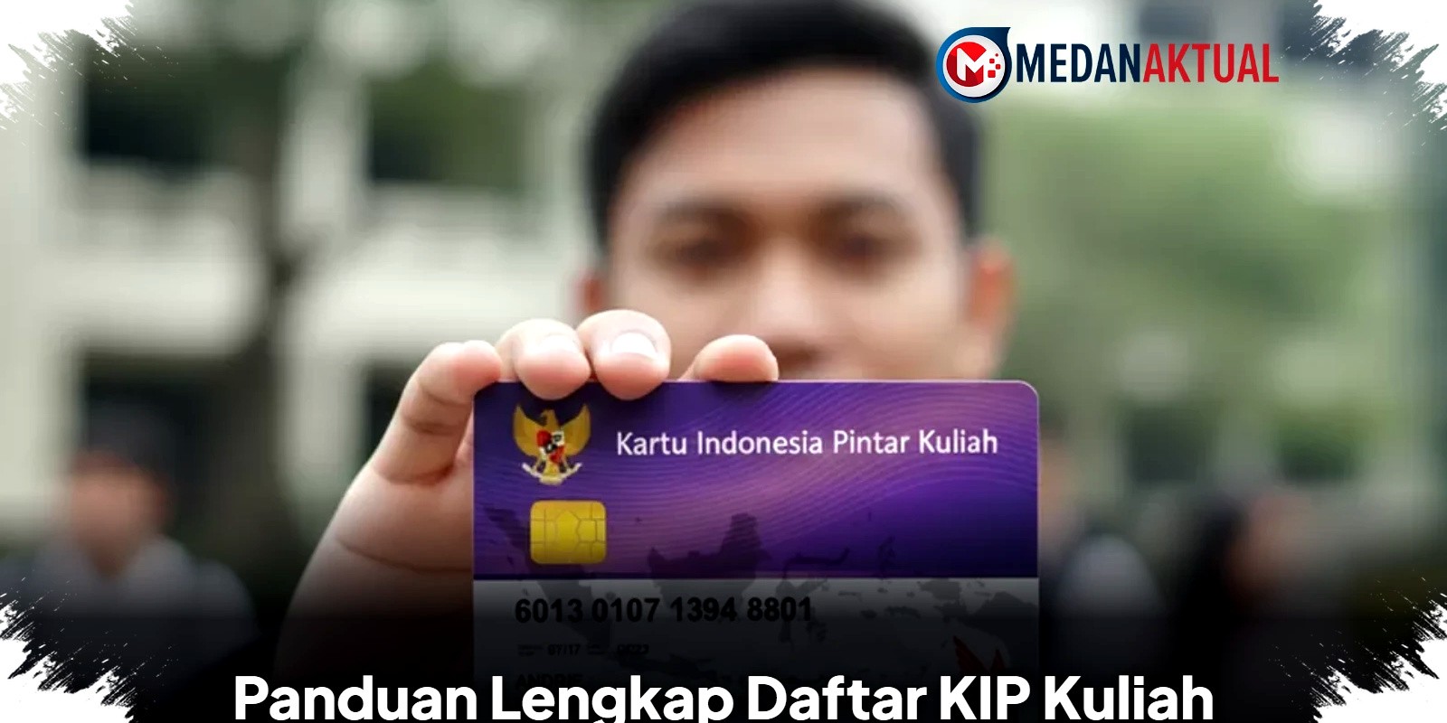 Panduan Lengkap Daftar KIP Kuliah 2026, Raih Kesempatan Bebas Biaya dan Bantuan Hidup!