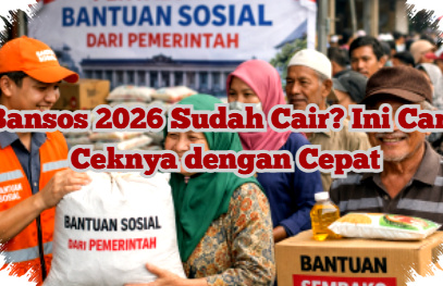 Bansos 2026 Sudah Cair Belum, Begini Cara Cek Status Penerimaan Dengan Mudah dan Cepat