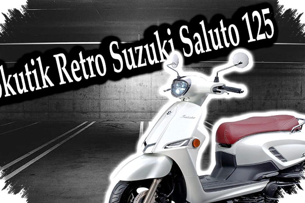Suzuki Saluto 125 Tampil Retro Menggoda, Tantang Yamaha Fazzio Dengan Desain Ikonik dan Performa Kuat