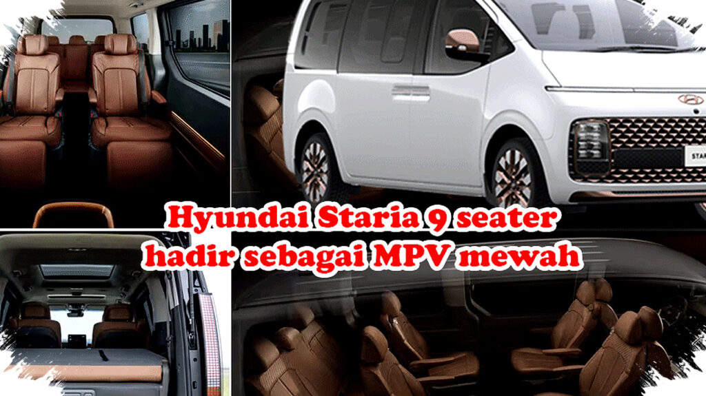 Hyundai Staria 9 Seater Hadir dengan Mesin Diesel Bertenaga, Kabin Futuristik dan Kapasitas Luas untuk Keluarga Besar