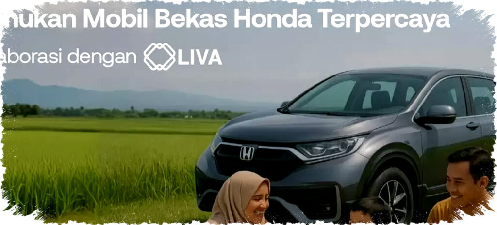 PT Honda Prospect Motor Gandeng Orient Corporation Hadirkan LIVA, Marketplace Digital Mobil Bekas Bersertifikasi dengan Jaminan Ekstensi Garansi