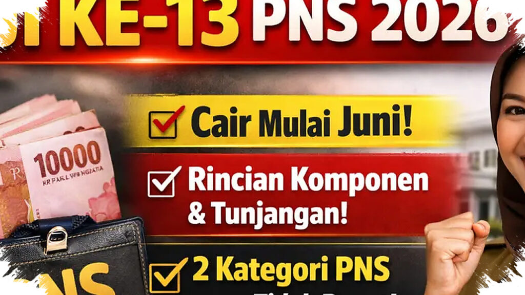 Gaji Ke-13 PNS Siap Cair Juni 2026, Ini Aturan dan Penerima yang Paling Ditunggu