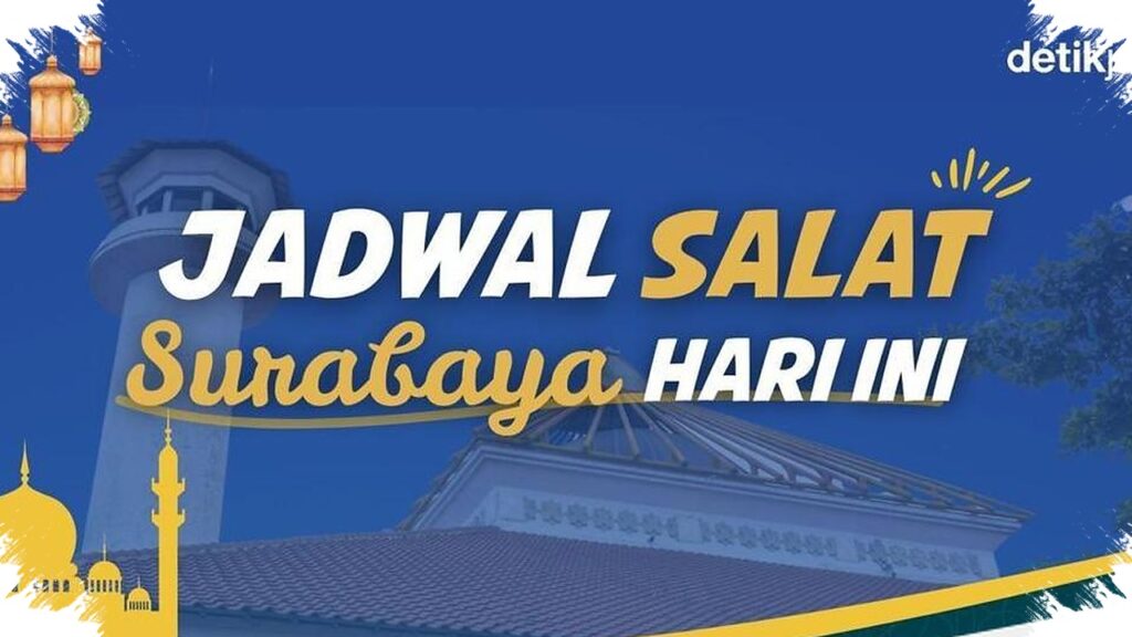 Jadwal Sholat Surabaya 13 Mei 2026, Lengkap Niat Lima Waktu yang Perlu Diingat Sebelum Azan