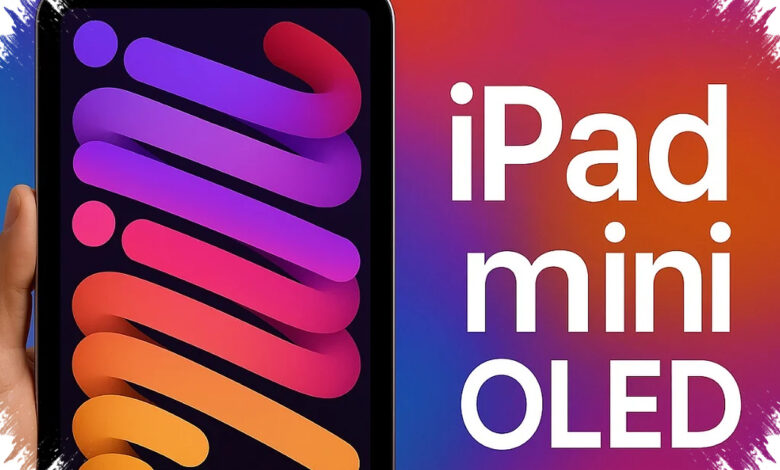 iPad Mini Akan Tinggalkan LCD pada 2026, Tapi Layar OLED-nya Disebut Tetap 60Hz