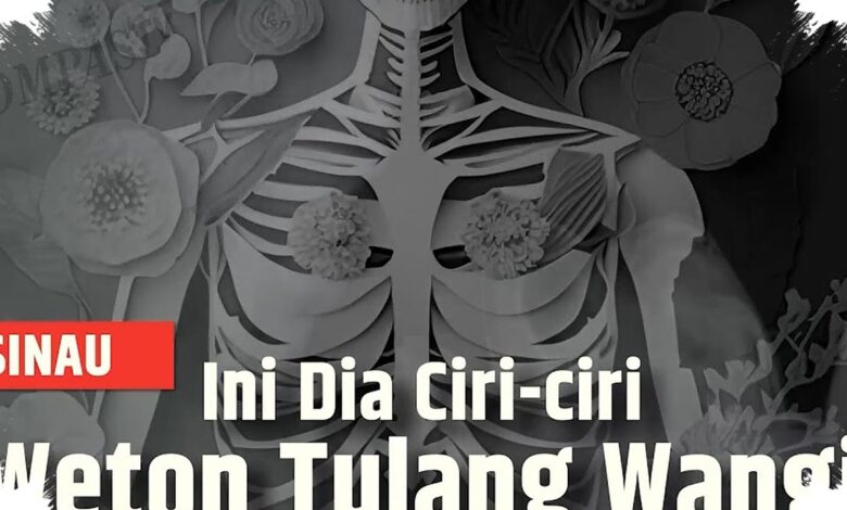 5 Ciri Weton Tulang Wangi, Daya Tariknya Diyakini Menjangkau Dunia Tak Kasat Mata