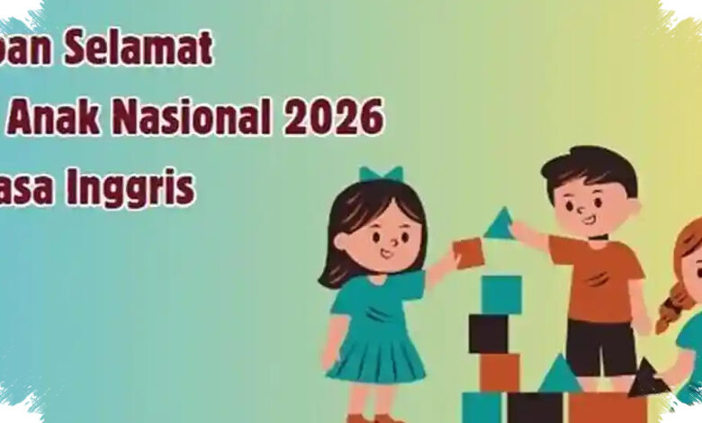 50 Pesan Hari Anak Nasional 2026, Hangat untuk Anak, Orangtua, dan Guru